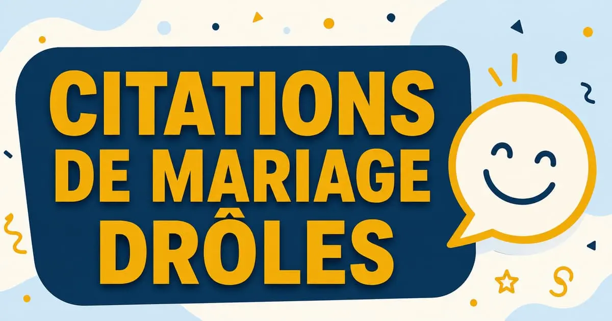 Citation de mariage drôle et originale pour un discours ou une carte