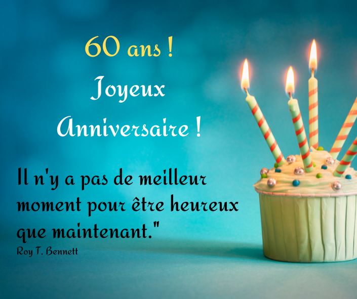 Carte anniversaire 60 ans avec une citation célèbre pour souhaiter une joyeux anniversaire.